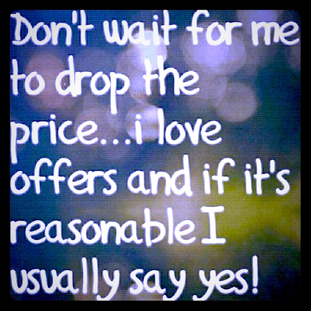 Seriously ! Just ask ! I won’t bite ! Reasonable🌹